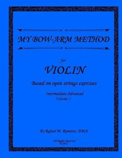 My Bow-Arm Method for Violin Intermidiate-Advanced I: Intermidiate-Advanced I - Ramirez, Rafael M.