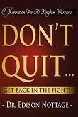 Don't Quit...Get Back In The Fight!: Revised Edition