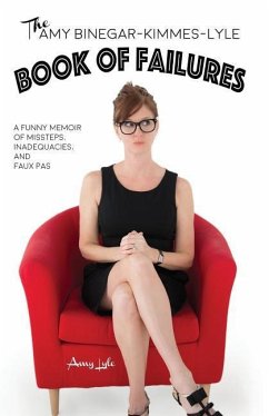 The Amy Binegar-Kimmes-Lyle Book of Failures - Lyle, Amy