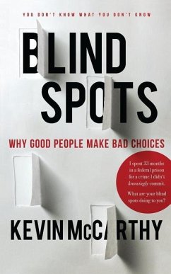 BlindSpots: Why Good People Make Bad Choices - Mccarthy, Kevin