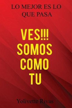 Ves!!! Somos Como Tu: Lo mejor es lo que pasa - Rivas, Yolivette