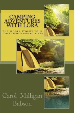 Camping Adventures With Lora: The Spooky Stories Told Down Long Winding River - Babson, Carol Milligan