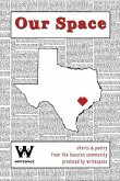 Our Space: Shorts & Poetry from the Houston Community
