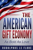 The American Gift Economy: As Bold As Love