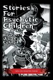 Stories For Psychotic Children: New and Selected Poems