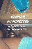 Woman Manifested: A Poetic Tale