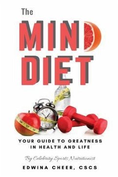 The Mind Diet: Your guide to greatness in health and life - Cheer, Cscs Edwina