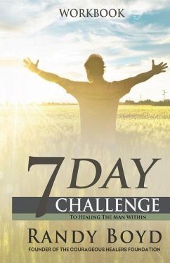 7-Day Challenge To Healing The Man Within: Workbook - Boyd, Randy