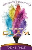 The Book of G.L.A.M.: Finding Your Soul and the Beauty Within