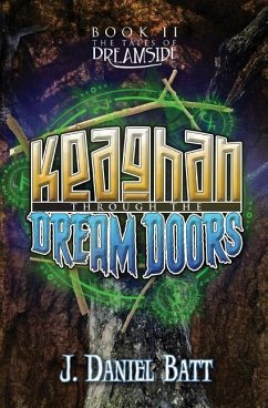 Keaghan through the Dream Doors - Batt, J. Daniel