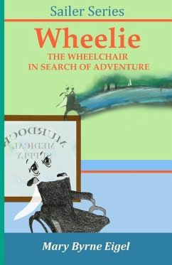 Wheelie: The Wheelchair in Search of Adventure - Eigel, Mary Byrne