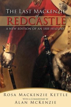 The Last Mackenzie of Redcastle: With Commentary - Mckenzie, Alan; Kettle, Rosa Mackenzie