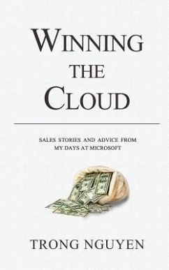 Winning The Cloud: Sales Stories And Advice From My Days At Microsoft