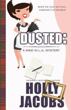 Dusted: A Maid in LA Mysteries - Jacobs, Holly