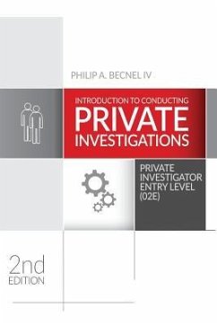 Introduction to Conducting Private Investigations: Private Investigator Entry Level (02E) (2018 Edition) - Becnel IV, Philip a.