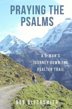 Praying the Psalms: A G-Man's Journey Down the Psalter Trail - Blecksmith, Bob