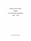 Princess Anne County Virginia List of Earmarks and Brands, 1691 - 1778