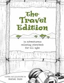 The Travel Edition: An Adventurous Coloring Storybook for All Ages