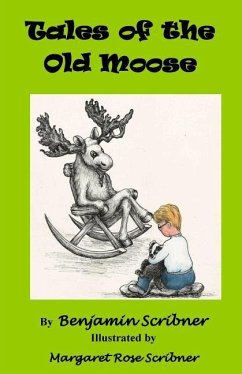 Tales of the Old Moose - Scribner, Benjamin