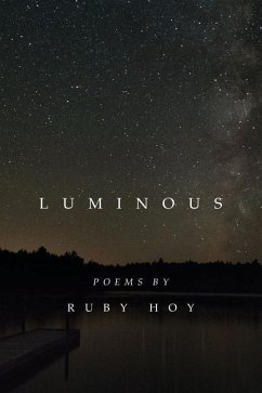 Luminous: poems by Ruby Hoy - Hoy, Ruby