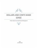 Dollars and Cents Make Sense: A Basic Guide to Successful Financial Management