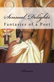 Sensual Delights: Fantasies of a Poet