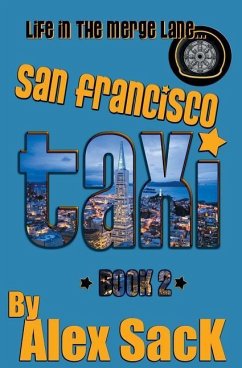 San Francisco TAXI: Life in the Merge Lane... - Sack, Alex