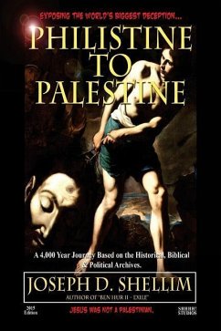 Philistine-To-Palestine: Exposing the World's Biggest Deception. - Shellim, Joseph D.