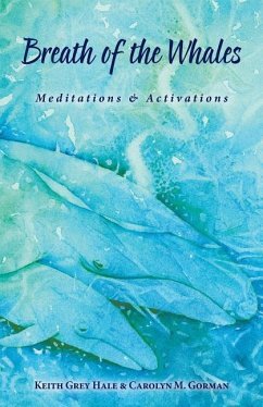 Breath of the Whales: Meditations & Activations - Gorman, Carolyn M.; Hale, Keith Grey