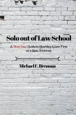 Solo Out of Law School: A "How Can" Guide to Starting a Law Firm as a New Attorney