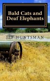 Bald Cats and Deaf Elephants: A Book of Poetry