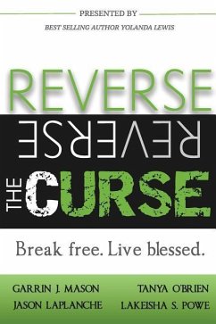 Reverse the Curse: Break Free. Live Blessed - Mason, Garrin J.; O'Brien, Tanya; LaPlanche, Jason