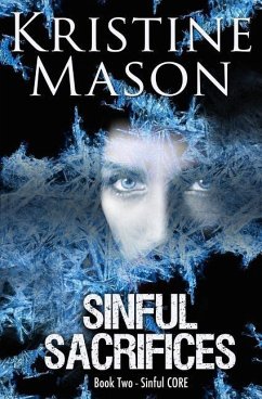 Sinful Sacrifices: Book 2 Sinful C.O.R.E. - Mason, Kristine