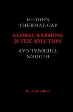 Global Warming is the Solution - Schade, Auke Jacominus