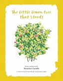 The Little Lemon Tree That Stood!: A nature story for 8-9 year olds and "young-at-hearts" adults.