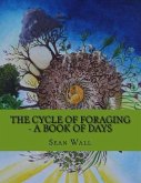 The Cycle of Foraging - A Book of Days: The Cycle of Foraging - A Book of Days