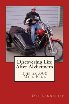 Discovering Life After Alzheimer's: The 26,000 Mile Ride - Lonnquist, Del