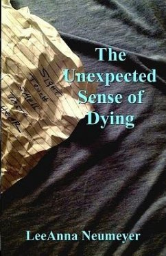 The Unexpected Sense of Dying - Neumeyer, Leeanna