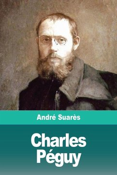 Charles Péguy - Suarès, André