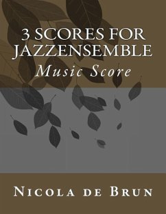 3 Scores for Jazzensemble - De Brun, Nicola