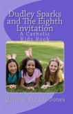 Dudley Sparks and The Eighth Invitation: A Catholic Kidz Book Series #1