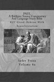 Paul: A Rabbinic Source Commentary And Language Study Bible: Volume 6a