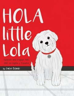 Hola Little Lola: Spanish and English ABC - Ciomei, Lucia