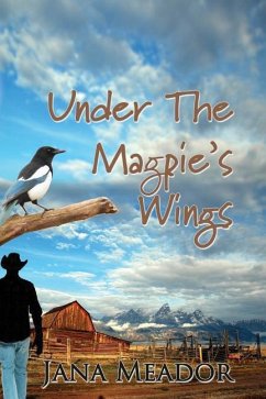 Under The Magpie's Wings - Meador, Jana