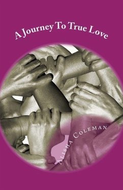A Journey To True Love: The Confusion Of Love - Coleman, Alisha