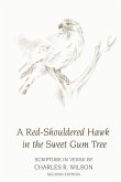 A Red-Shouldered Hawk In The Sweet Gum Tree: Scripture in Verse