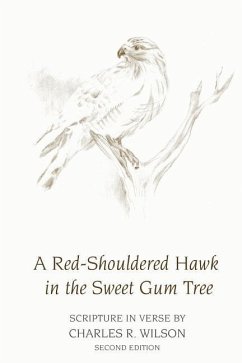 A Red-Shouldered Hawk In The Sweet Gum Tree: Scripture in Verse - Wilson, Charles R.