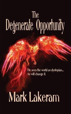 The Degenerate Opportunity - Lakeram, Mark