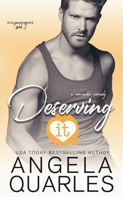 Deserving It: A Romantic Comedy - Quarles, Angela