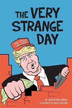 The Very Strange Day: Hey Losers! Trump Children's Book for Adults - Mac Donald, Laura M.